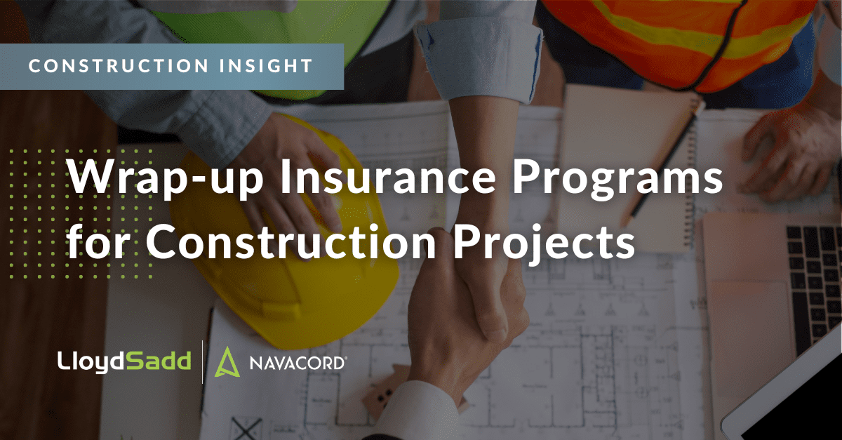 Wrapup Insurance Programs for Construction Projects Lloyd Sadd