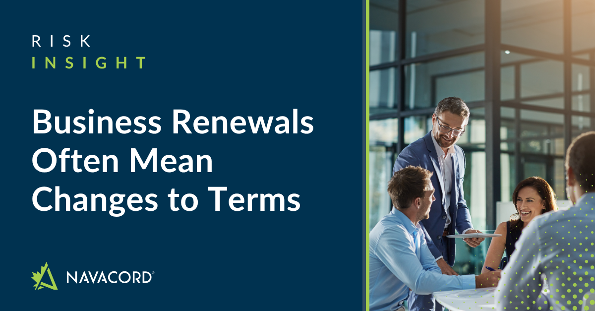 Business Renewals Often Mean Changes to Terms | Navacord ( Formerly ...