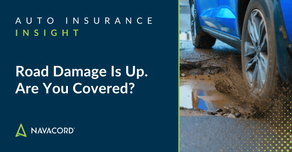 Title image - Road Damage is up. Are you covered? with a photo of a car tire driving over a large pothole and splashing up muddy water onto the  blue car.
